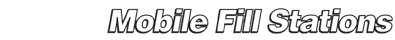 Mobile Fill Stations