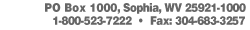 PO Box 1000, Sophia, WV 25921-1000 / 1-800-523-7222